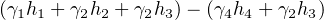 (γ1h1 + γ2h2 +γ2h3)− (γ4h4 + γ2h3)
