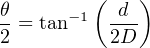 θ     − 1( d )
2 = tan    2D-
