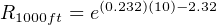 R1000ft = e(0.232)(10)− 2.32
