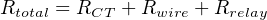 Rtotal = RCT + Rwire + Rrelay
