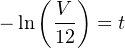 ( V)
− ln -- = t
12