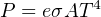 P = eσAT 4