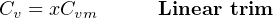 Cv = xCvm Linear trim