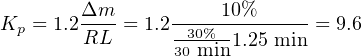 K  = 1.2Δm-- = 1.2-----10%----- = 9.6
 p      RL      --30%--1.25 min
                30 min
