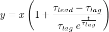      (             )
          τlead −-τlag
y = x 1+  τ   eτtlag
           lag
