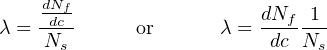     dNf
λ = -dc-     or      λ = dNf--1-
     Ns                   dc Ns
