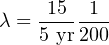 15 1
λ = 5 yr200