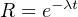 R = e−λt