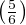 ( )
56