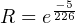 R = e −2256