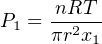 P  = nRT--
 1   πr2x1
