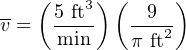 -   (5-ft3) ( -9--)
v =  min     π ft2
