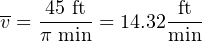-   -45 ft      -ft-
v = π min = 14.32min
