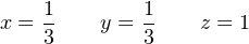 1 1
x = 3 y = 3 z = 1