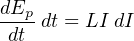 dE
--p-dt = LI dI
dt
