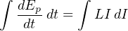 ∫ dEp ∫
-dt-dt = LI dI