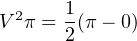   2    1
V  π = 2(π− 0)
