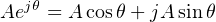 jθ
Ae = A cosθ+ jA sinθ