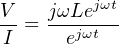 V jωLejωt
-I = --ejωt--