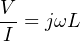 V
-I = jωL