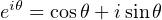 eiθ = cosθ+ isinθ