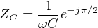 ZC =  1--e− jπ∕2
      ωC
