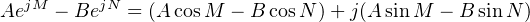 AejM − BejN = (AcosM  − BcosN )+ j(AsinM  − BsinN )
