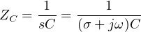 ZC =  1--= ----1----
      sC   (σ+ jω)C
