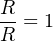 R
R-= 1