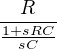 --R---
1+sRC-
sC