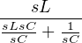 sL
sLsC-+--1-
sC sC