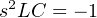 s2LC = − 1
