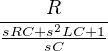 ----R------
sRC+s2LC+1
sC
