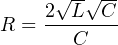 2√L√C--
R = -------
C