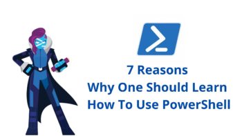 7 Reasons Why One Should Learn How To Use PowerShell